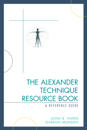 The Alexander Technique Resource Book