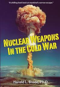 Nuclear Weapons in the Cold War