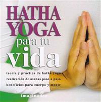 Hatha Yoga para tu vida / Hatha Yoga for Life
