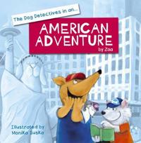 The Dog Dectectives in an American Adventure