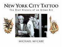 New York City Tattoo: The Oral History of an Urban Art