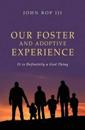 Our Foster and Adoptive Experience