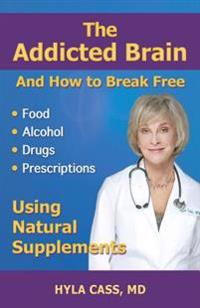 The Addicted Brain: How to Break Free