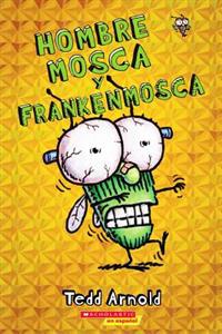 Hombre Mosca y Frankenmosca = Fly Guy and the Frankenfly