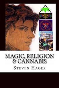 Magic, Religion & Cannabis