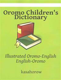 Oromo Children's Dictionary: Illustrated Oromo-English, English-Oromo