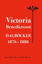 Victoria Benedictsson Dagböcker 1876-1888