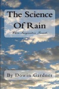 The Science of Rain: Where Imagination Prevails.