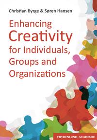 Enhancing creativity for individuals, groups and organizations