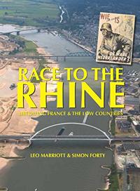 Race to the Rhine: Liberating France and the Low Countries 1944-45