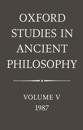 Oxford Studies in Ancient Philosophy: Volume V: 1987