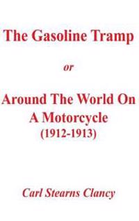 The Gasoline Tramp or Around the World on a Motorcycle (1912-1913)