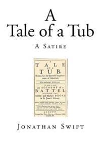 A Tale of a Tub: A Satire