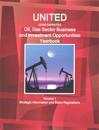 United Arab Emirates Oil, Gas Sector Business and Investment Opportunities Yearbook Volume 1 Strategic Information and Basic Regulations
