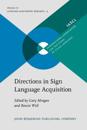 Directions in Sign Language Acquisition