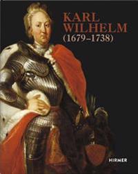 Karl Wilhelm 1679 - 1738