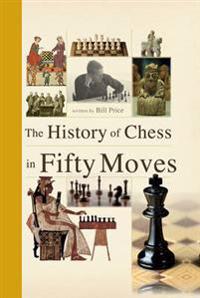 History of Chess in Fifty Moves