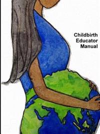 Childbirth Educator Manual