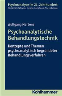 Psychoanalytische Behandlungstechnik: Konzepte Und Themen Psychoanalytisch Begrundeter Behandlungsverfahren
