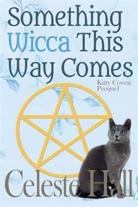 Something Wicca This Way Comes