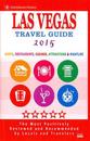 Las Vegas Travel Guide 2015: Shops, Restaurants, Casinos, Attractions & Nightlife in Las Vegas, Nevada (City Travel Guide 2015)
