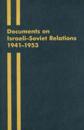 Documents on Israeli-Soviet Relations 1941-1953