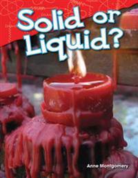 Solid or Liquid? (Library Bound) (Kindergarten)