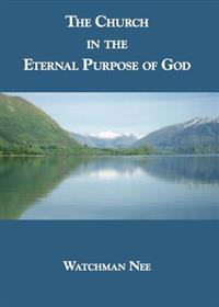 The Church in the Eternal Purpose of God