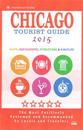 Chicago Tourist Guide 2015: Shops, Restaurants, Attractions and Nightlife in Chicago, Illinois (City Tourist Guide 2015).