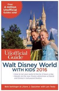 The Unofficial Guide to Walt Disney World With Kids 2016