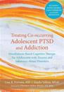 Treating Co-occurring Adolescent PTSD and Addiction