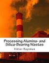 Processing Alumina- And Silica-Bearing Wastes: Integration of Industrial Processes