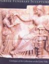 Greek Funerary Sculpture - Catalogue of the Collections