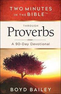 Two Minutes in the Bible(tm) Through Proverbs: A 90-Day Devotional