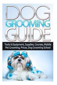 Dog Grooming Guide: Tools & Equipment, Dog Groomer Supplies, Dog Groomer Courses, Mobile Dog Grooming, Mobile Pet Grooming Van, Dog Groomi