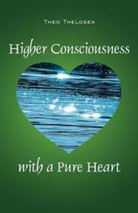 Higher Consciousness with a Pure Heart