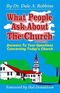 What People Ask about the Church, 2nd Edition: Answers to Your Questions Concerning Today's Church