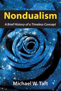 Nondualism: A Brief History of a Timeless Concept