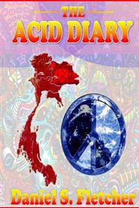 The Acid Diary: LSD, Thailand & the Heart of a Heartless World