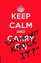 Keep Calm and..."Can we not knock it?": 100 quotes on the philosophy, passion and madness of football