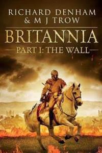 Britannia: Part I: The Wall