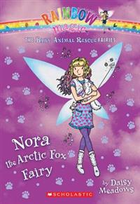 Nora the Arctic Fox Fairy (the Baby Animal Rescue Faires #7): A Rainbow Magic Book