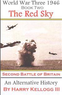 The Red Sky - The Second Battle of Britain