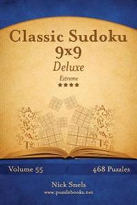 Classic Sudoku 9x9 Deluxe - Extreme - Volume 55 - 468 Logic Puzzles