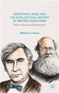 Kropotkin, Read, and the Intellectual History of British Anarchism