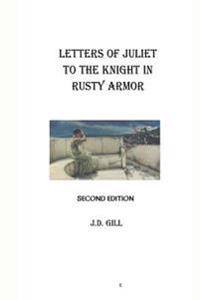 Letters of Juliet to the Knight in Rusty Armor