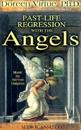 Past Life Regression with the Angels