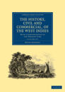The History, Civil and Commercial, of the West Indies 5 Volume Paperback Set