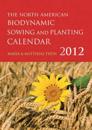 The North American Biodynamic Sowing and Planting Calendar