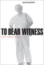 To Bear Witness